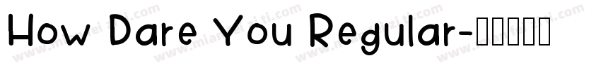 How Dare You Regular字体转换